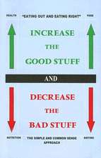 Increase the Good Stuff and Decrease the Bad Stuff