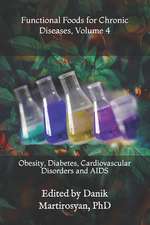 Functional Foods for Chronic Diseases, Volume 4: Obesity, Diabetes, Cardiovascular Disorders and AIDS