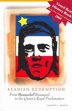 Acadian Redemption: From Beausoleil Broussard to the Queen's Royal Proclamation