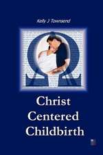 Christ Centered Childbirth