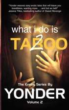 What I Do Is Taboo 2