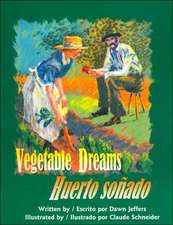 Vegetable Dreams/Huerto Sonado