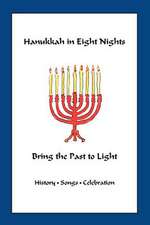 Hanukkah in Eight Nights: Bring the Past to Light