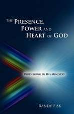 The Presence, Power and Heart of God