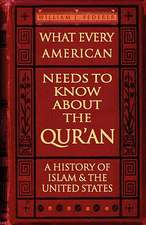 What Every American Needs to Know about the Qur'an: A History of Islam & the United States