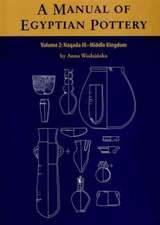 A Manual of Egyptian Pottery, Volume 2: Naqada III - Middle Kingdom