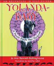 Yolandababy: A Pooch Finds Her Purpose! an Adventure in Self-Esteem