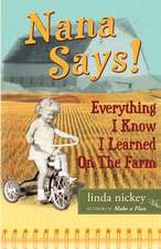 Nana Says! Everything I Know I Learned on the Farm