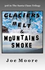 Glaciers Melt & Mountains Smoke