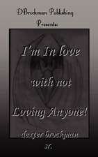 I'm in Love with Not Loving Anyone