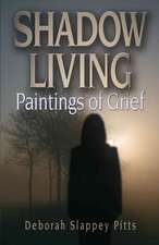 Shadow Living... Paintings of Grief