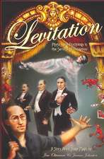 Levitation: Physics And Psychology In The Service Of Deception