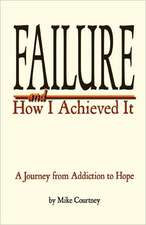 Failure and How I Achieved It