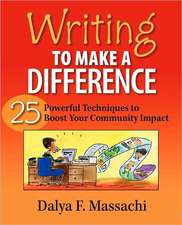 Writing to Make a Difference: 25 Powerful Techniques to Boost Your Community Impact