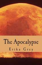 The Apocalypse: The End of Days Prophecy