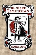 Richard of Jamestown: A Story of Virginia Colony