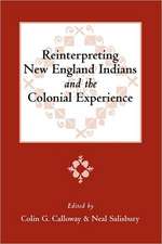 Reinterpreting New England Indians and the Colonial Experience