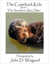 The Comeback Kids Book 2, the Southern Sea Otter: The Birthplace of Slavery