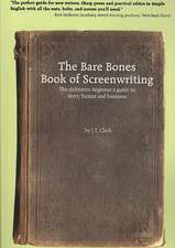 The Bare Bones Book of Screenwriting