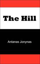 The Hill: The Story of a Teenage Lithuanian Boy During Second World War, or the Thoughts of a Jewish Physician Before His Patien