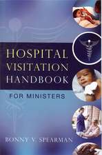 Hospital Visitation Handbook for Ministers