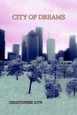 City of Dreams: An Inquiry Into the Nature of Chi