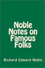 Noble Notes on Famous Folks: Life in a Sleepy, Little Fishing Village