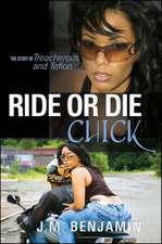 Ride or Die Chick: The Story of Treacherous and Teflon