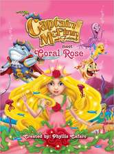 Captain McFinn and Friends Meet Coral Rose: 12 Simple Steps to Choosing Your Perfect Career