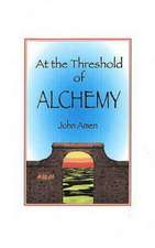 At the Threshold of Alchemy