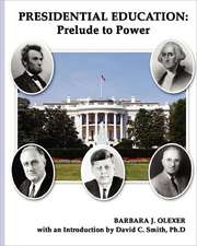 Presidential Education: Prelude to Power