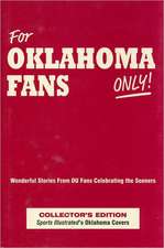 For Oklahoma Fans Only: Wonderful Stories from Ou Fans Celebrating the Sooners