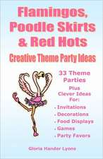 Flamingos, Poodle Skirts & Red Hots: Creative Theme Party Ideas