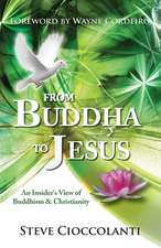 From Buddha to Jesus: An Insider's View of Buddhism & Christianity