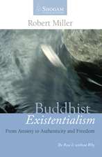 Buddhist Existentialism: From Anxiety to Authenticity to Freedom