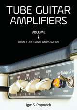 Tube Guitar Amplifiers Volume 1: How Tubes & Amps Work