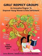 Girls' Respect Groups: An Innovative Program to Empower Young Women & Build Self-Esteem