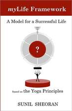 Mylife Framework: A Model for a Successful Life Based on the Yoga Principles