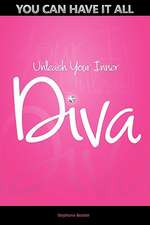 You Can Have It All - Unleash Your Inner Diva