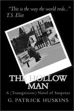 The Hollow Man: A (Transgressive) Novel of Suspense