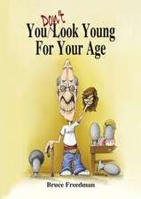 You Don't Look Young for Your Age