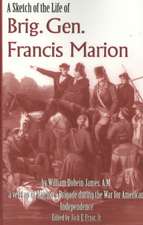 A Sketch of the Life of Brig. Gen. Francis Marion