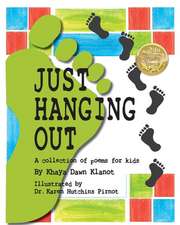 Just Hanging Out, a Collection of Poems for Kids