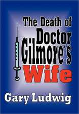 The Death of Doctor Gilmore's Wife