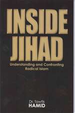 Inside Jihad: Understanding and Confronting Radical Islam