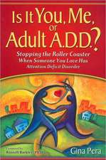 Is It You, Me, or Adult A.D.D.?