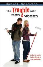 The Trouble with Men & Women: Un Manual Por Tu Bar