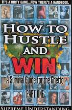 How To Hustle and Win