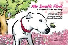 Mo Smells Pink a Scentsational Journey