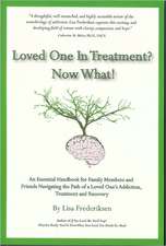 Loved One in Treatment? Now What!